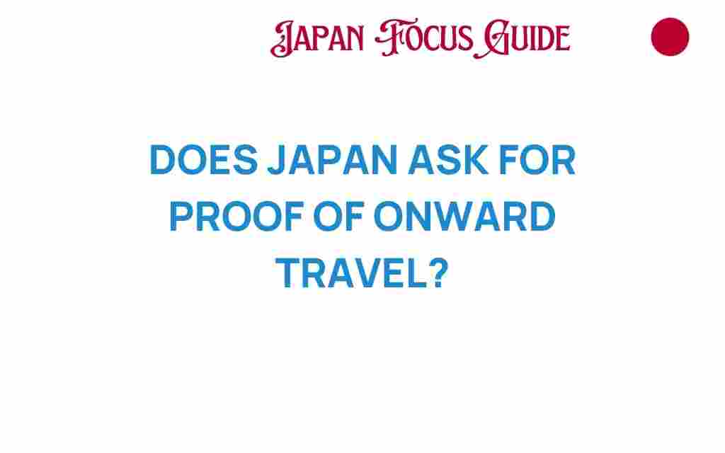 does-japan-ask-for-proof-of-onward-travel