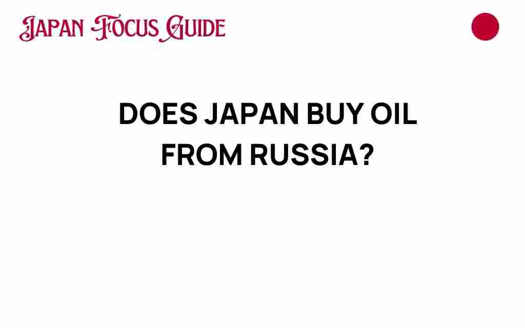 does-japan-buy-oil-from-russia