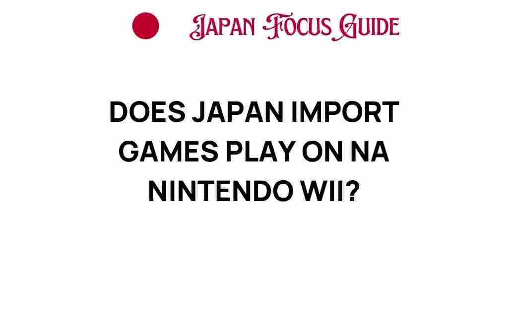 does-japan-import-games-na-nintendo-wii