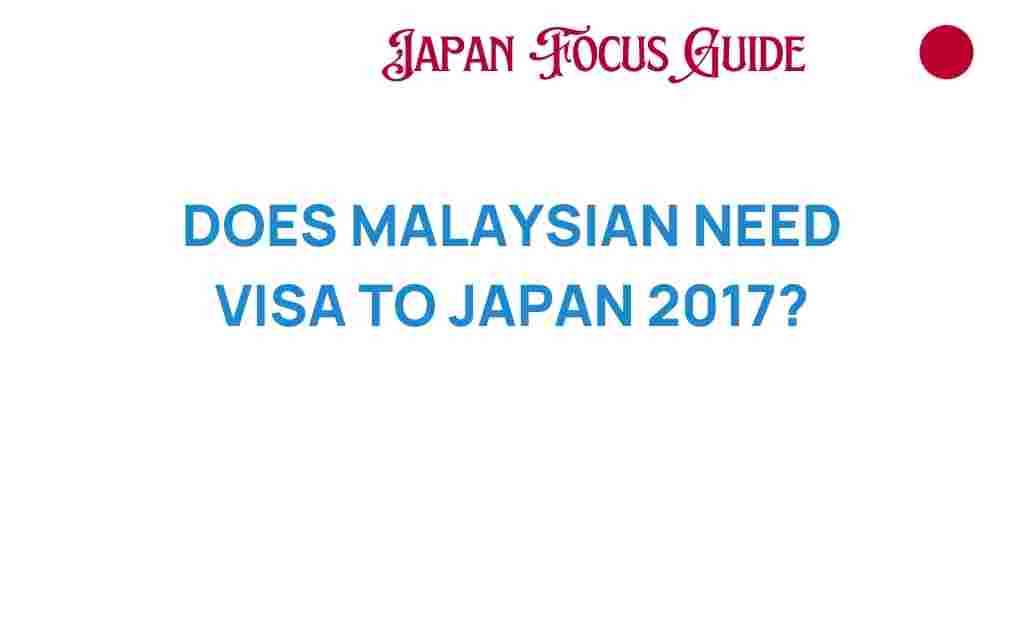 do-malaysians-need-visa-japan-2017