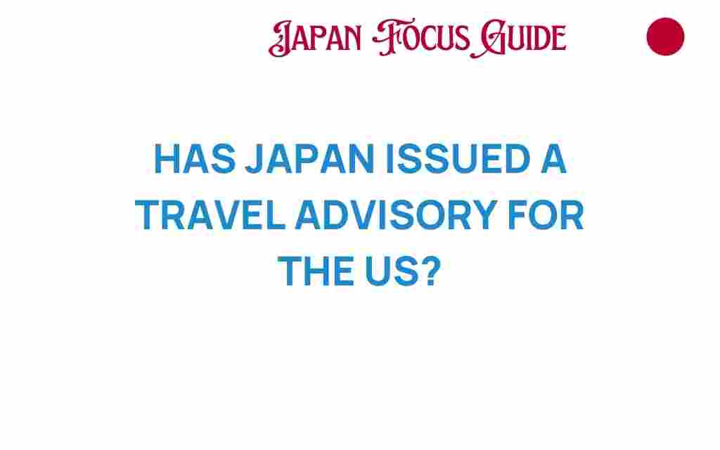 has-japan-issued-travel-advisory-us
