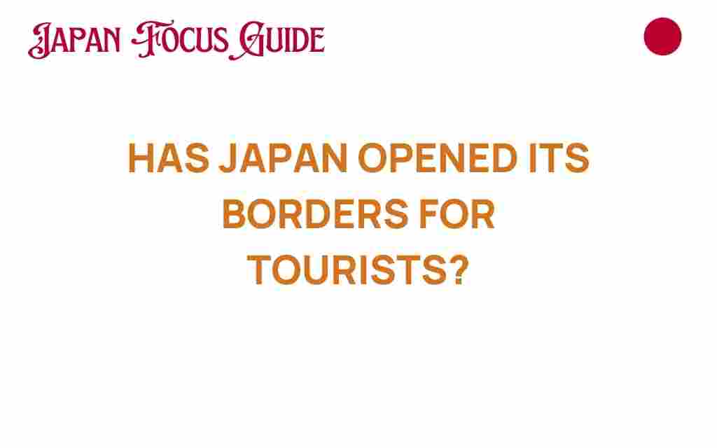 has-japan-opened-its-borders-for-tourists