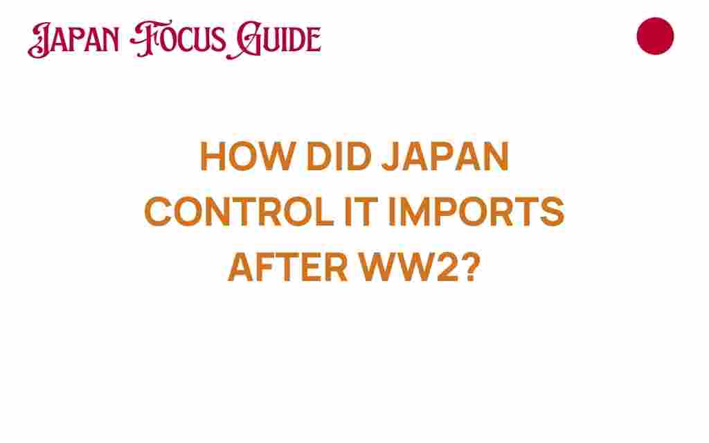 how-japan-controlled-its-imports-after-ww2