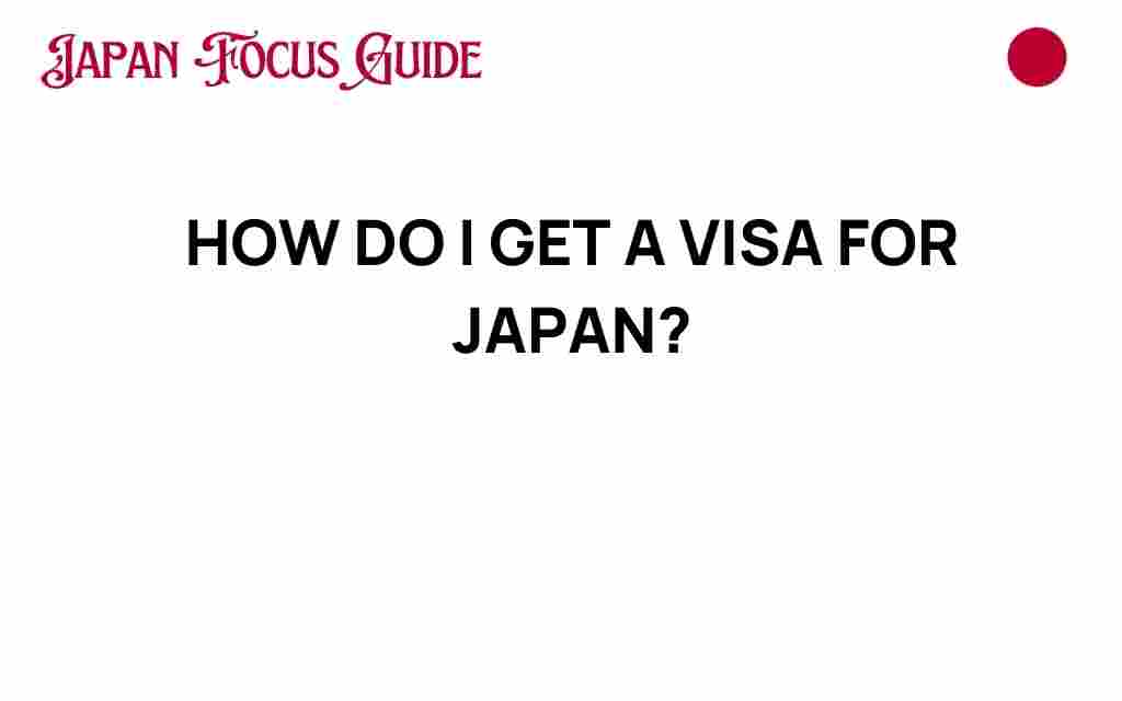 how-do-i-get-a-visa-for-japan