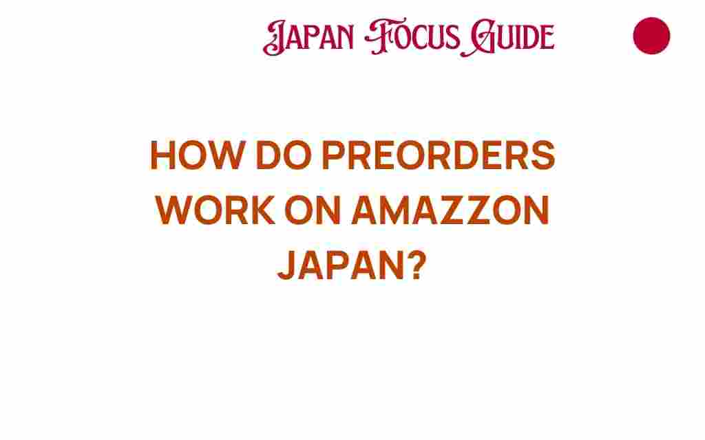 how-preorders-work-amazon-japan