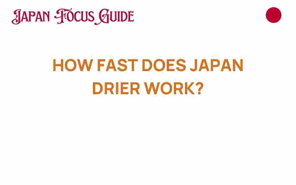 how-fast-japanese-dryer-works