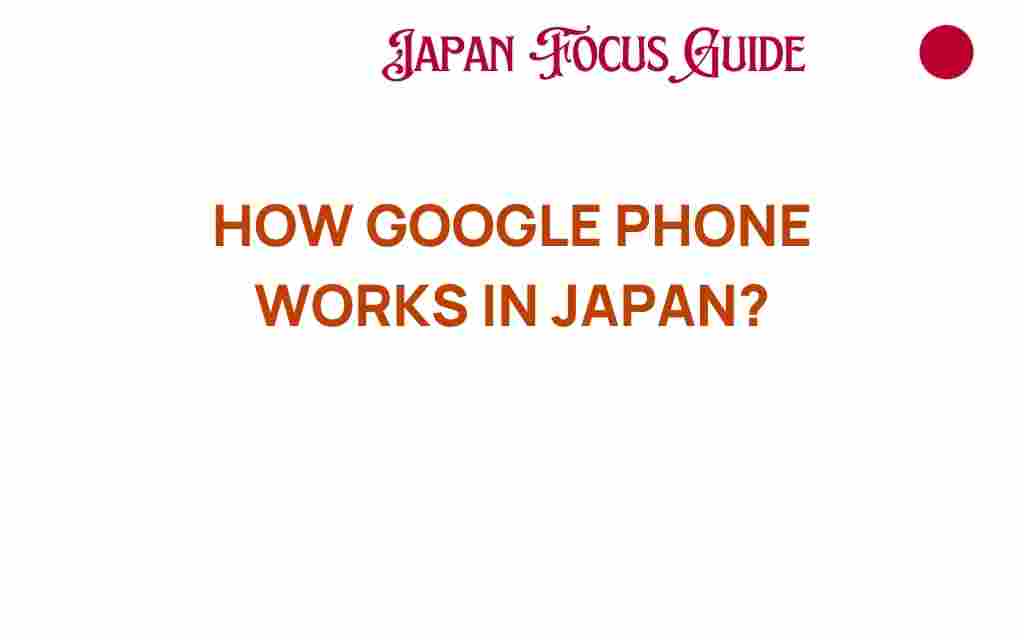 how-google-phone-works-in-japan