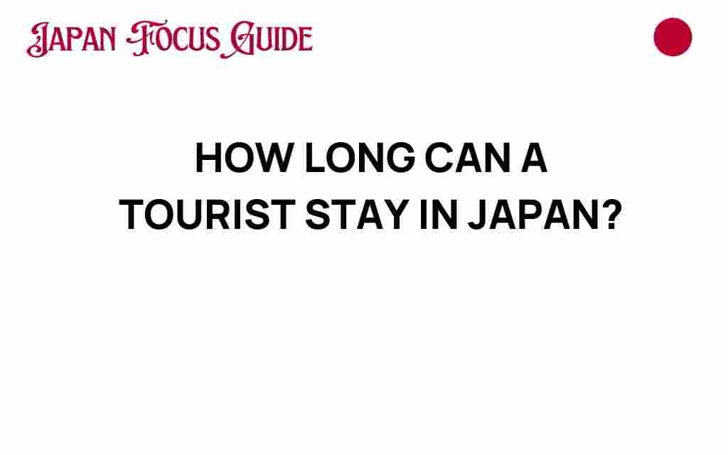 how-long-can-a-tourist-stay-in-japan