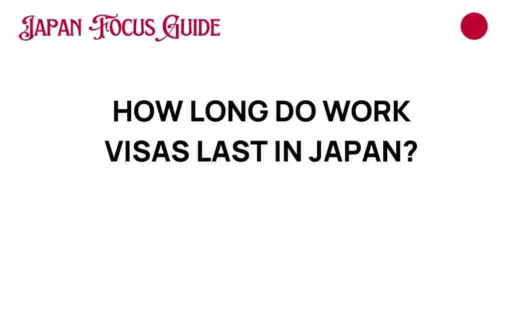 how-long-work-visas-last-japan