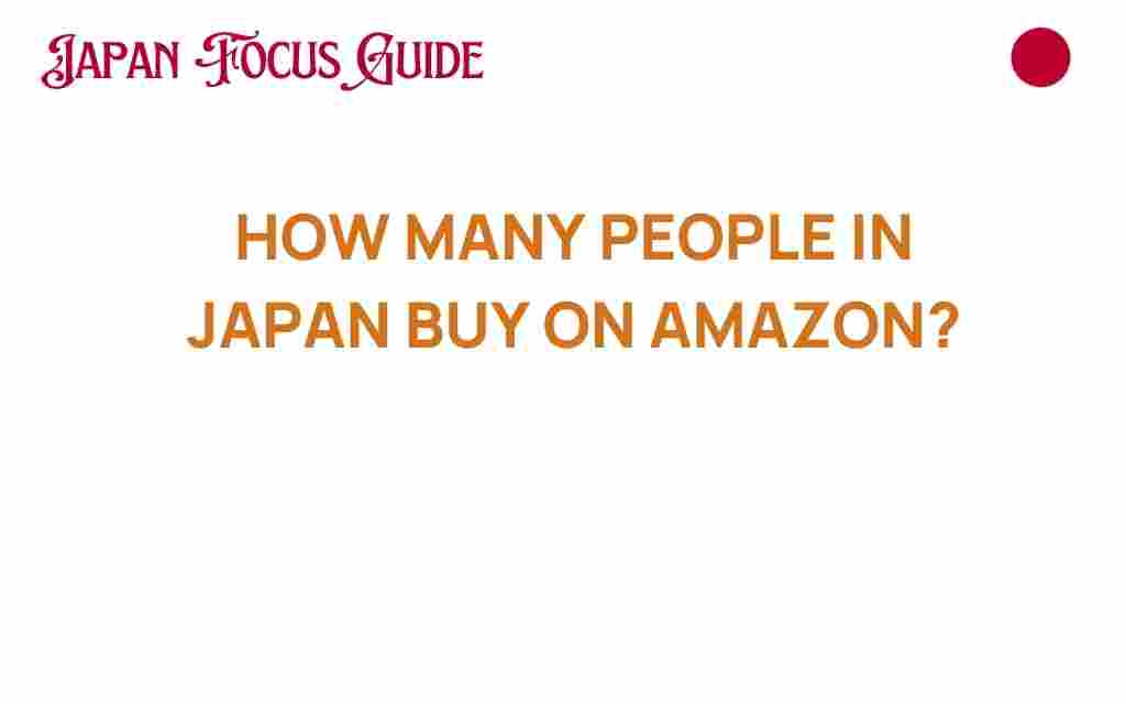how-many-people-in-japan-buy-on-amazon