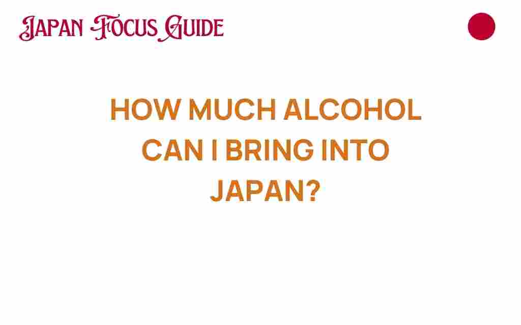 how-much-alcohol-can-i-bring-into-japan