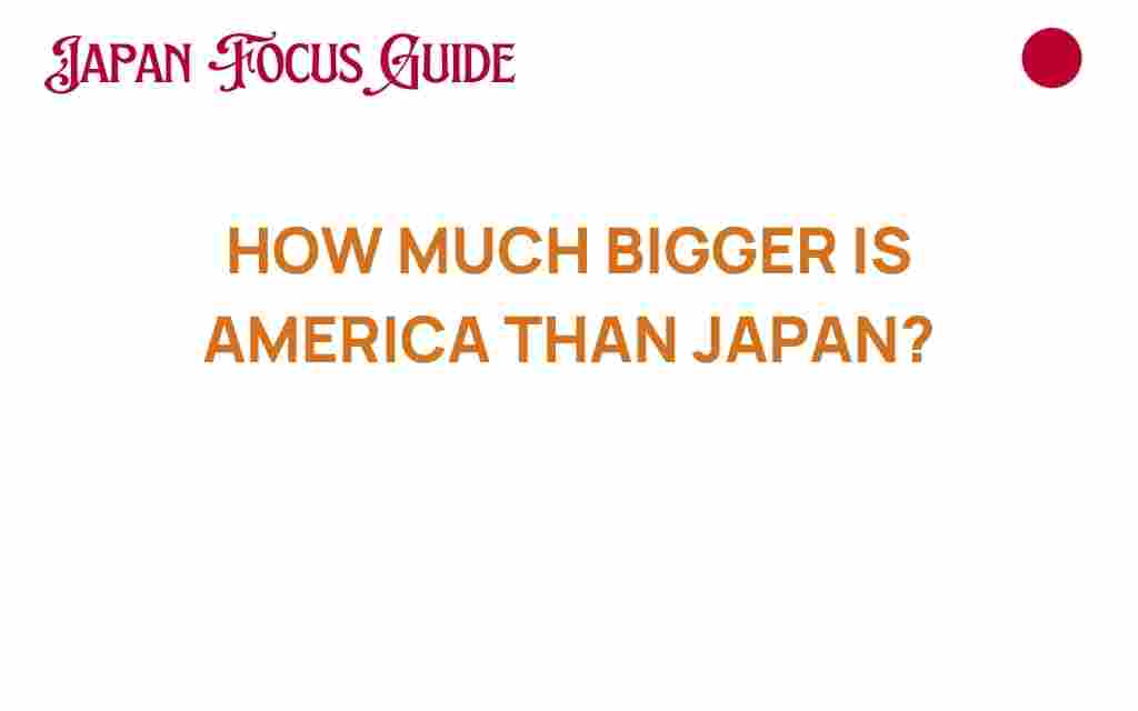 how-much-bigger-is-america-than-japan