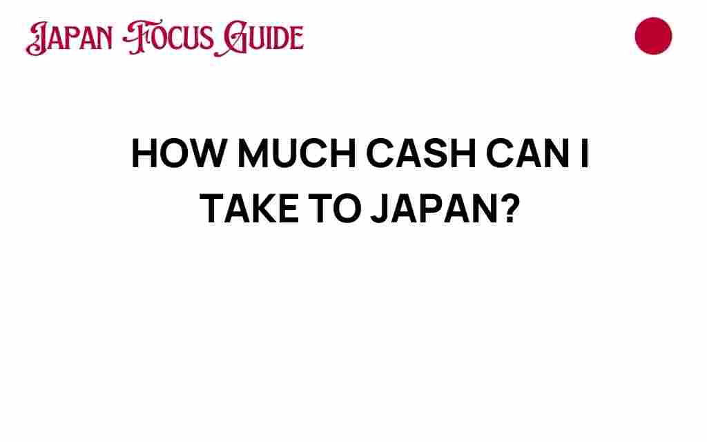 how-much-cash-can-i-take-to-japan