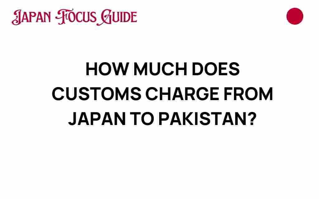 customs-charges-japan-to-pakistan