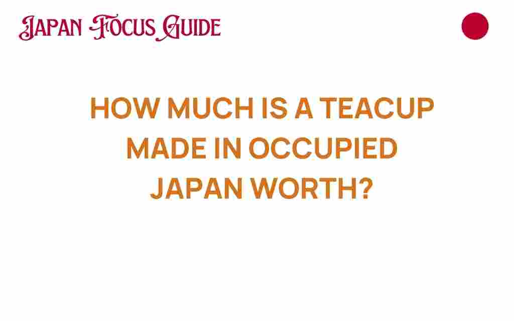 teacup-value-occupied-japan
