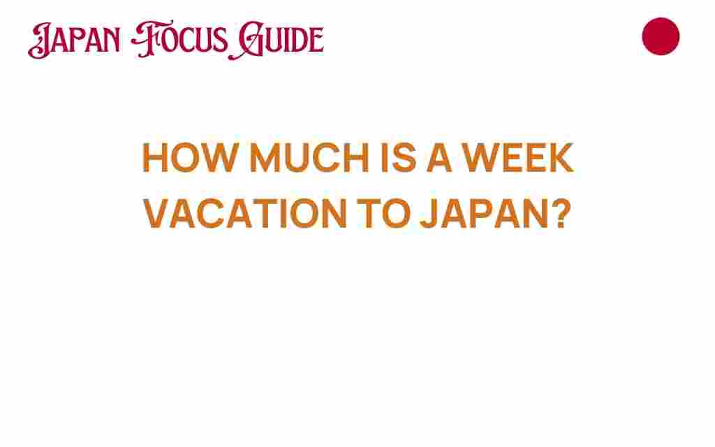 how-much-week-vacation-japan-cost