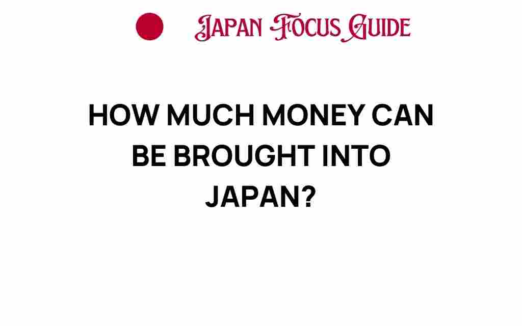 how-much-money-can-be-brought-into-japan