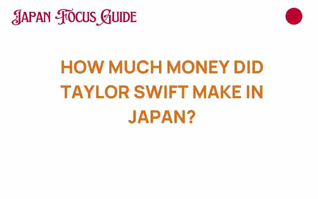 how-much-money-did-taylor-swift-make-in-japan