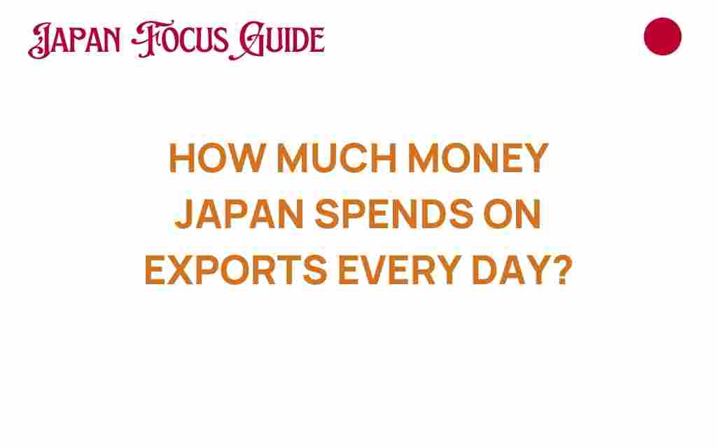 how-much-money-japan-spends-on-exports-every-day