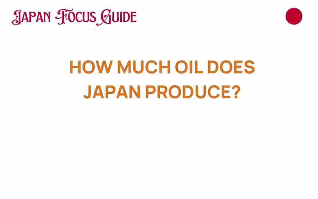 how-much-oil-does-japan-produce