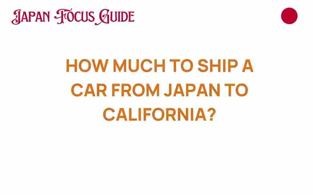 how-much-to-ship-a-car-from-japan-to-california