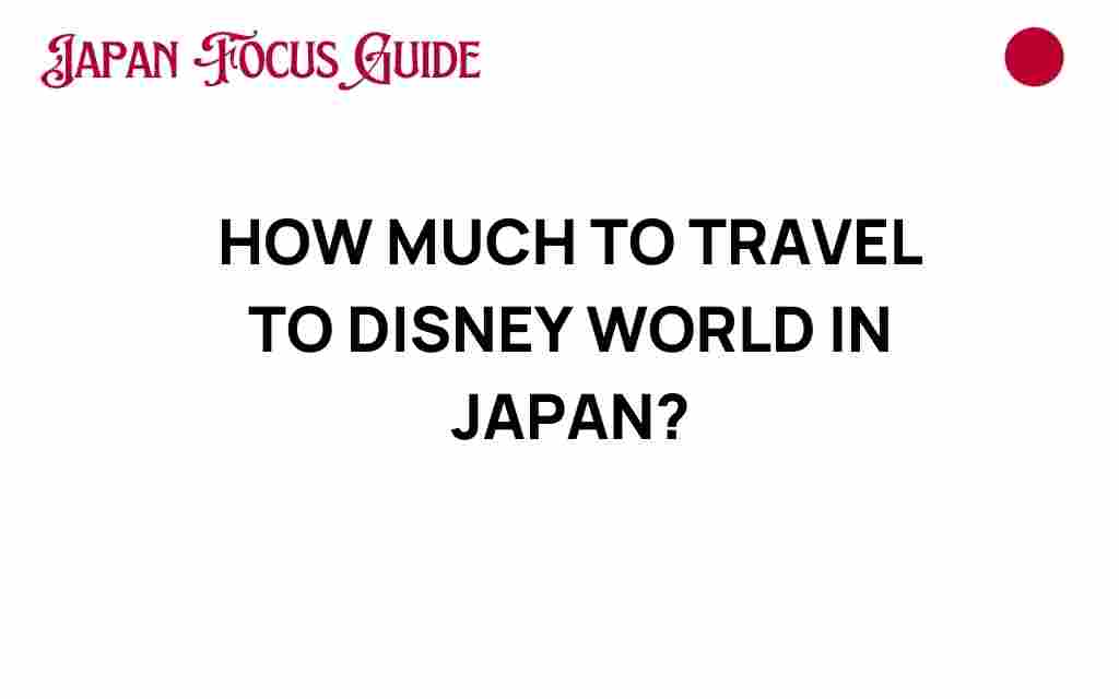 travel-to-disney-world-japan-cost