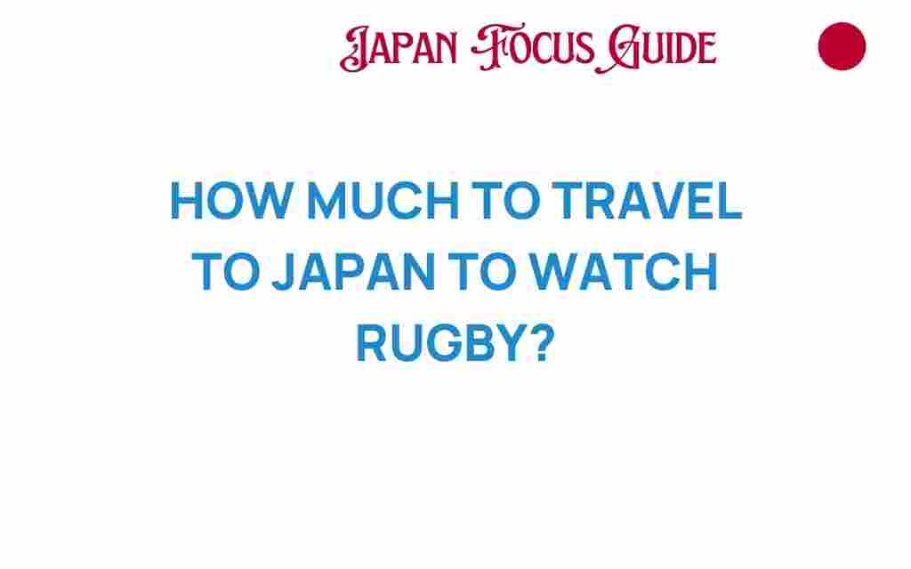travel-to-japan-rugby-costs