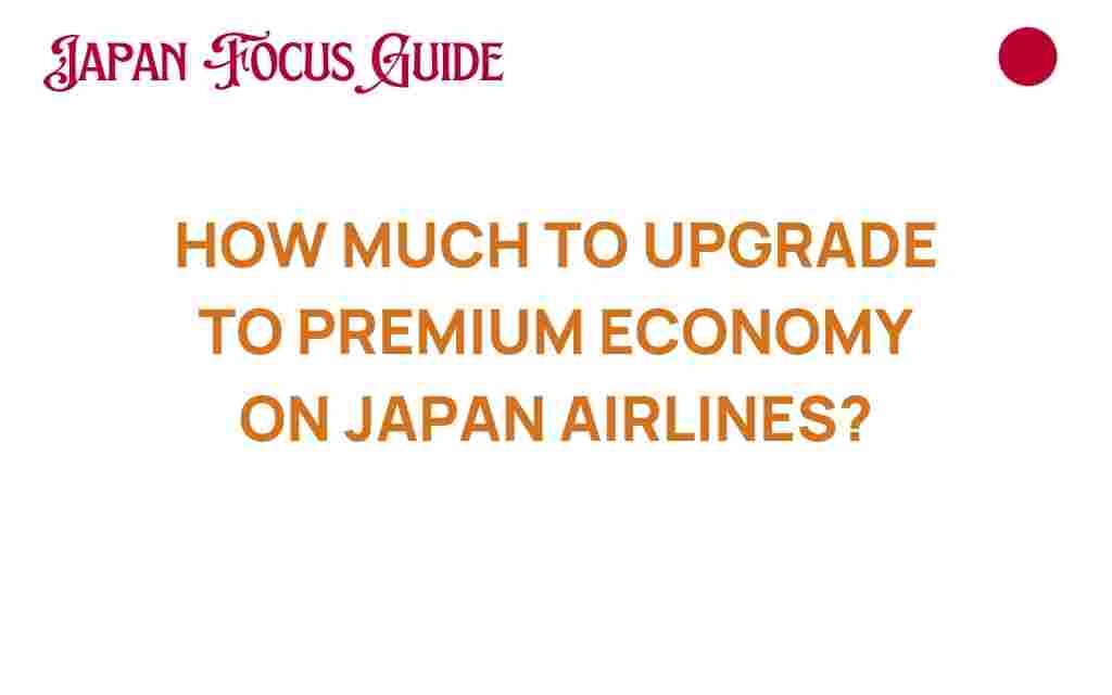 how-much-to-upgrade-to-premium-economy-japan-airlines