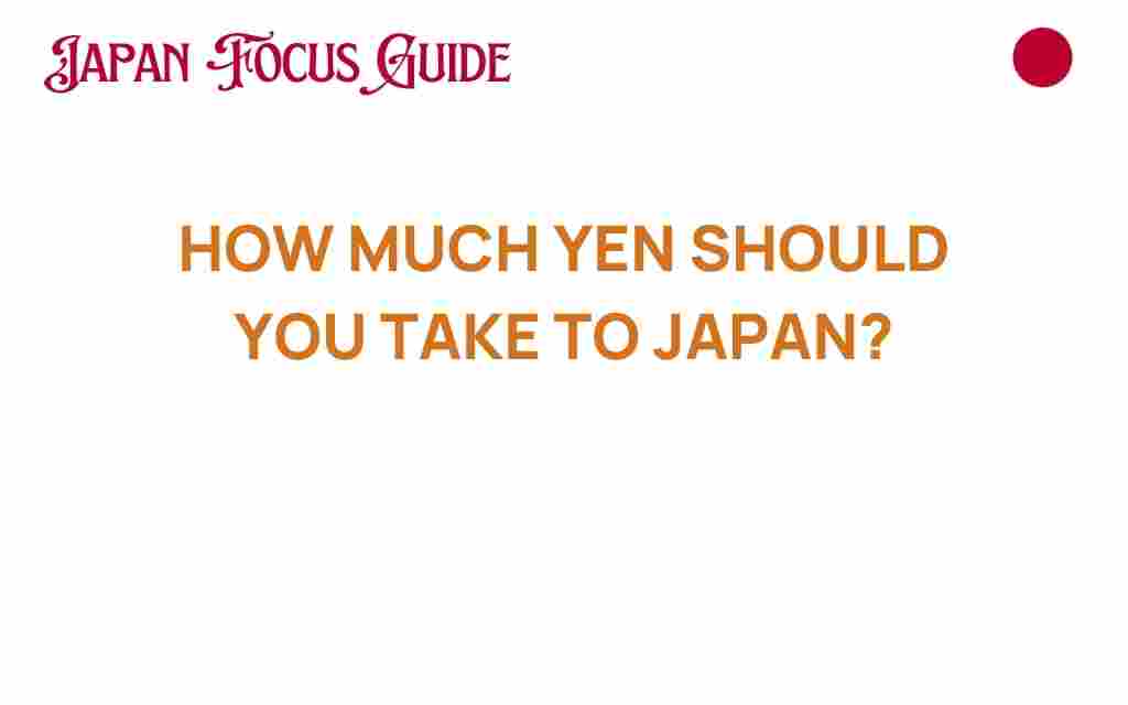 how-much-yen-should-you-take-to-japan