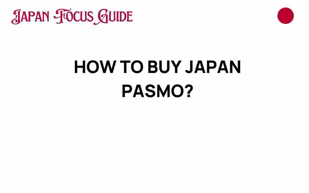 how-to-buy-japan-pasmo-card