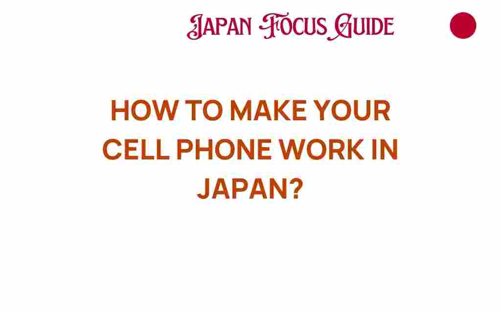 how-to-make-your-cell-phone-work-in-japan