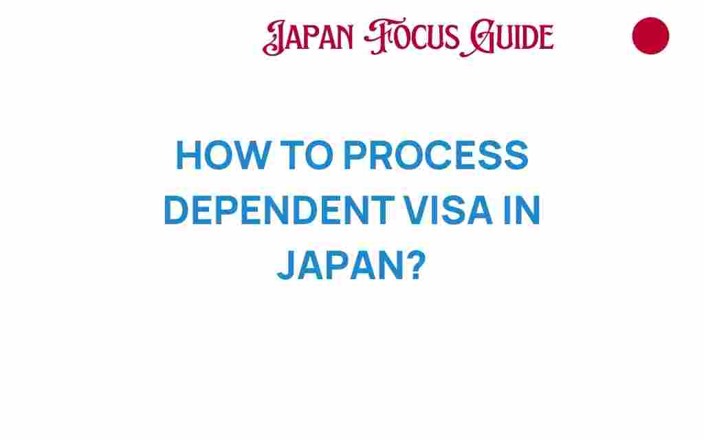 processing-dependent-visa-japan