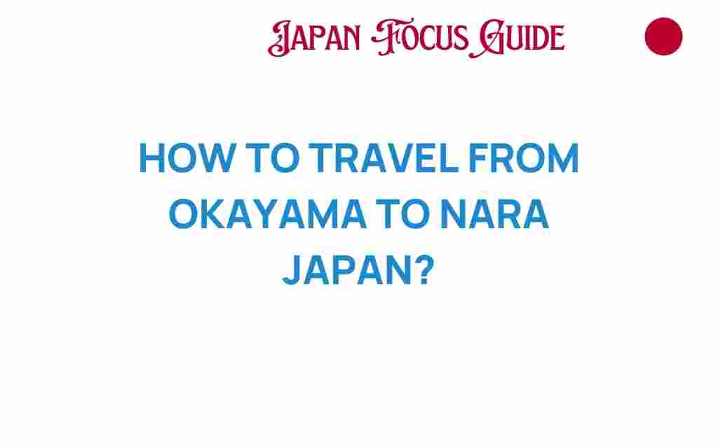 okayama-to-nara-travel-guide