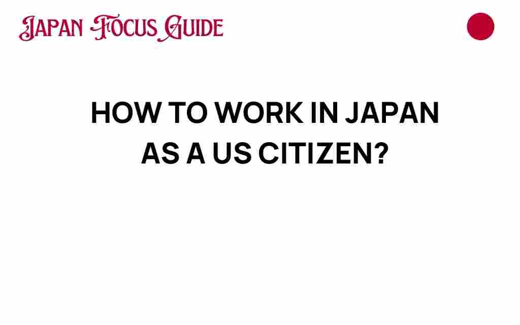 how-to-work-in-japan-as-a-us-citizen
