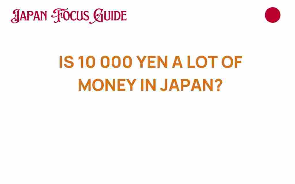is-10000-yen-a-lot-of-money-in-japan