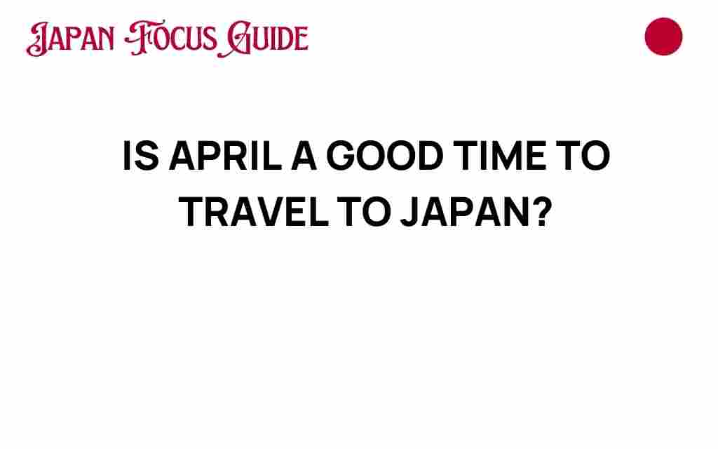 is-april-a-good-time-to-travel-to-japan