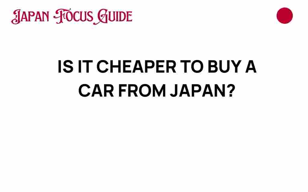 is-it-cheaper-to-buy-a-car-from-japan