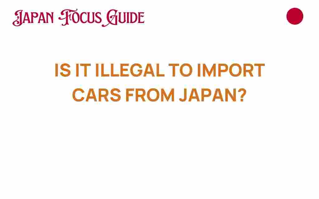 is-it-illegal-to-import-cars-from-japan