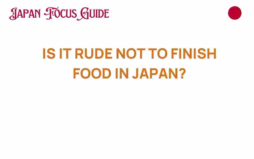 is-it-rude-not-to-finish-food-in-japan