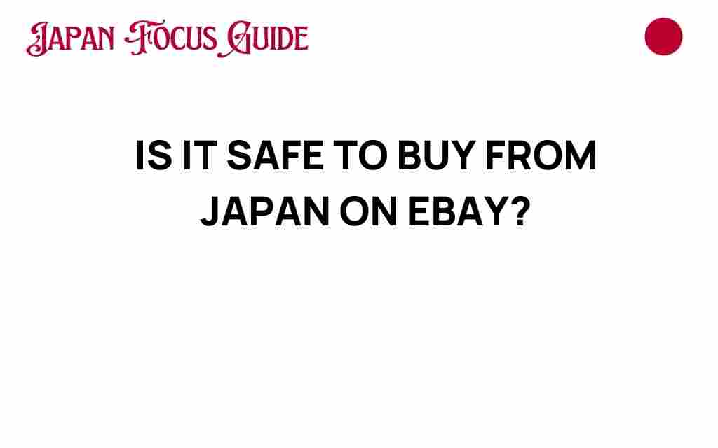 is-it-safe-to-buy-from-japan-on-ebay
