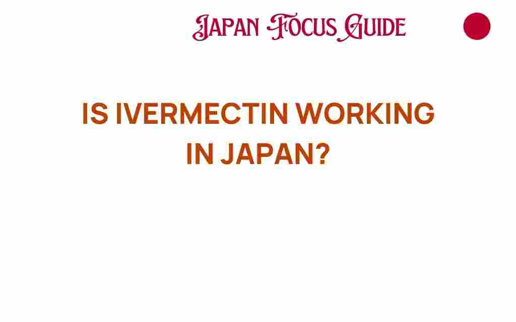 is-ivermectin-working-in-japan