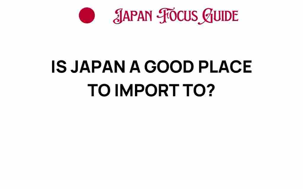 is-japan-a-good-place-to-import-to