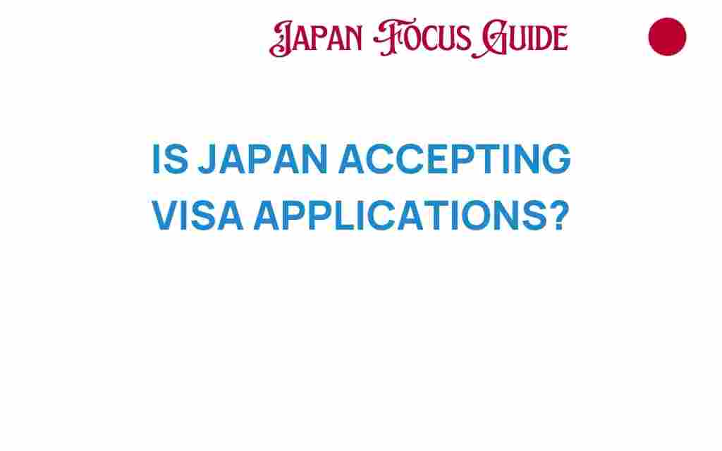 is-japan-accepting-visa-applications
