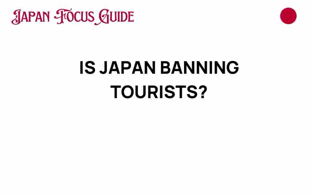 is-japan-banning-tourists