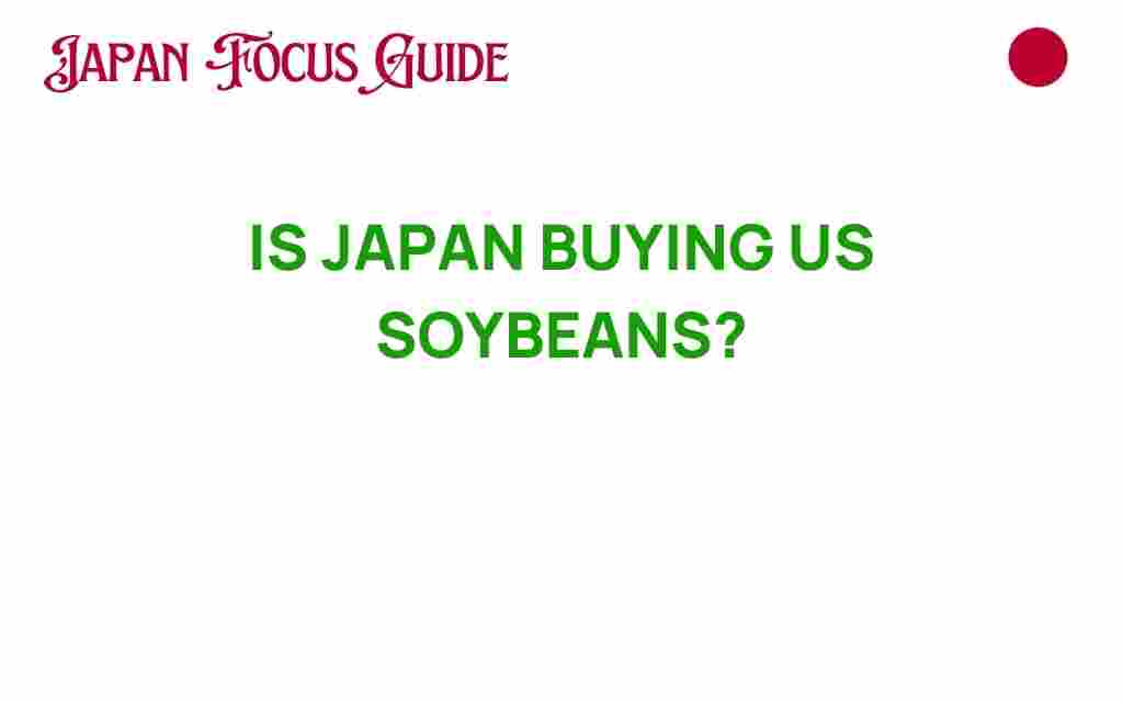is-japan-buying-us-soybeans
