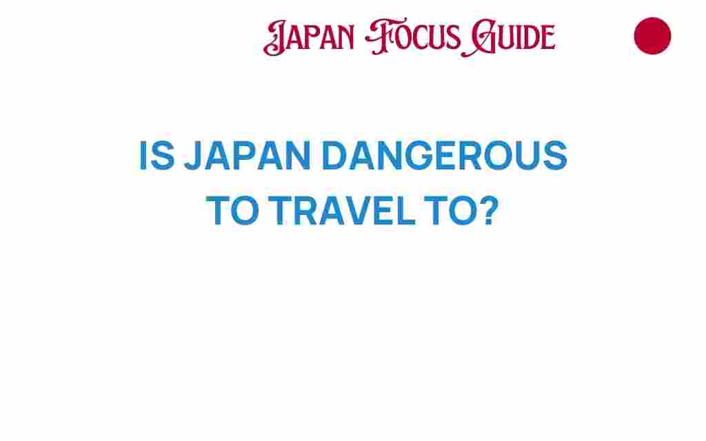 is-japan-dangerous-to-travel-to