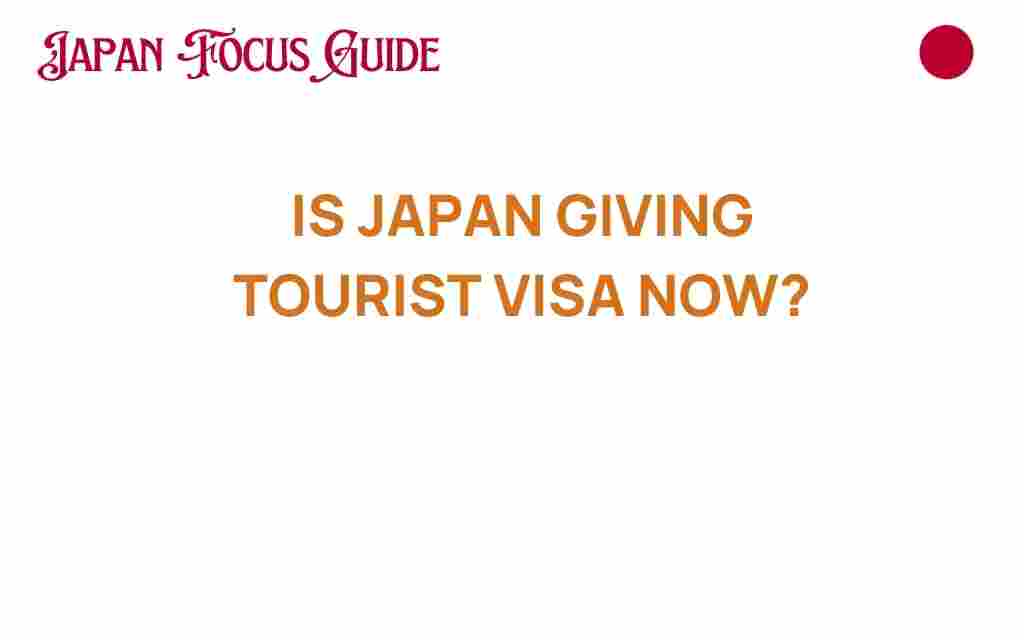 is-japan-giving-tourist-visa-now