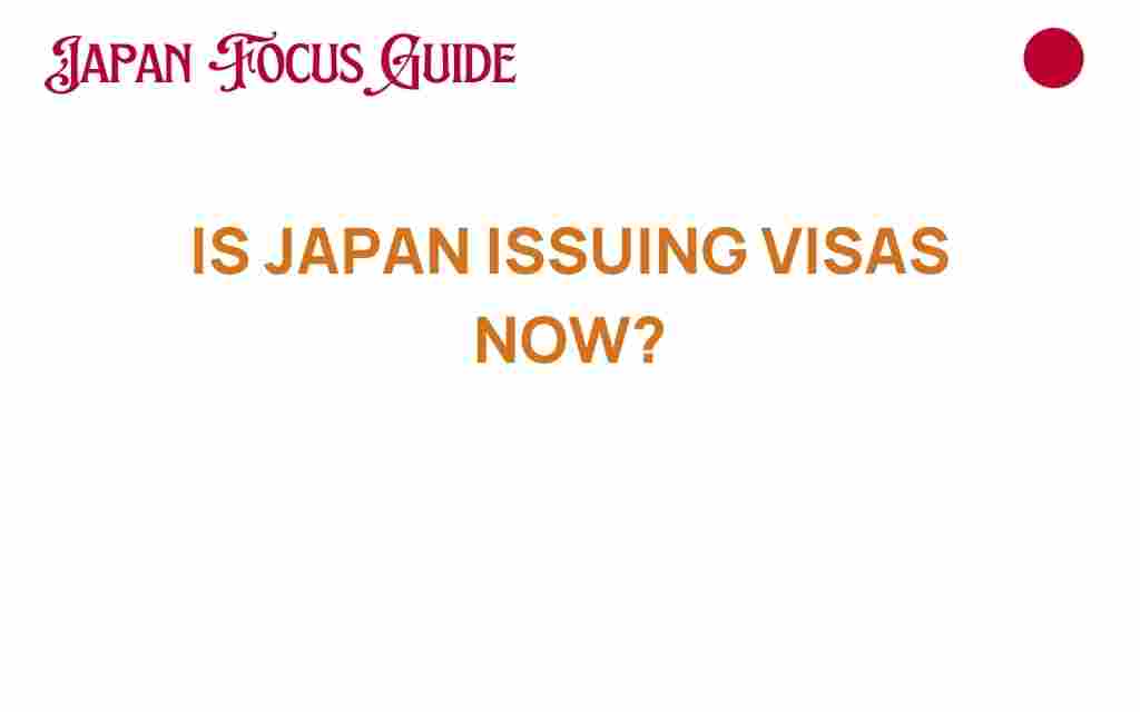 is-japan-issuing-visas-now