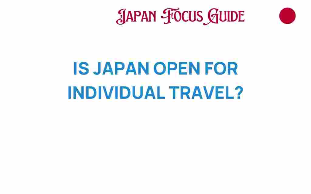 is-japan-open-for-individual-travel