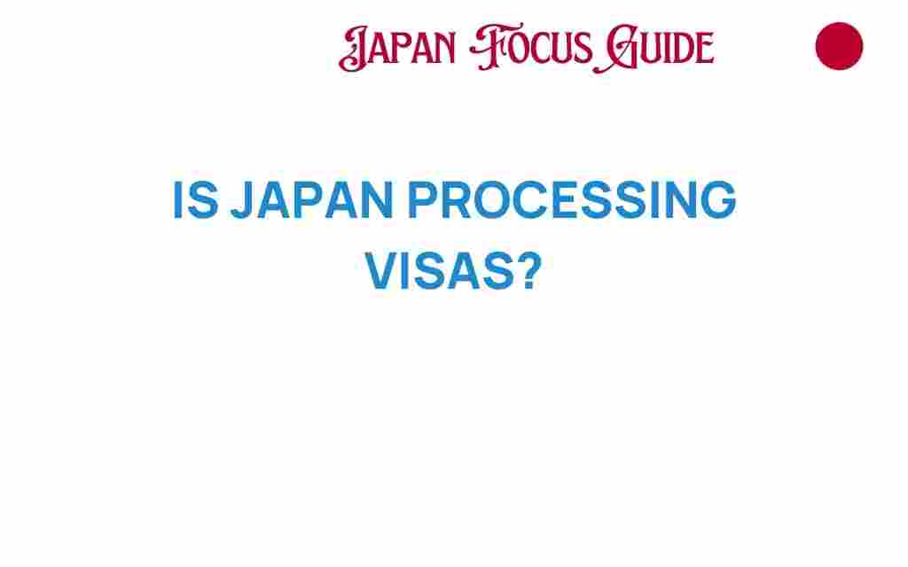 is-japan-processing-visas